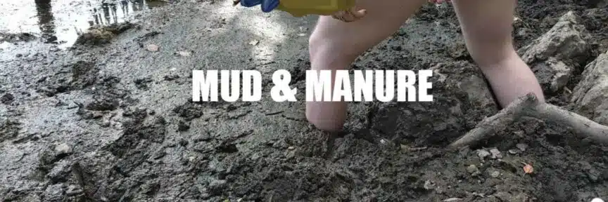 mud and manure